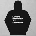 Life's Better at 174BPM / Limited Edition Hoodie
