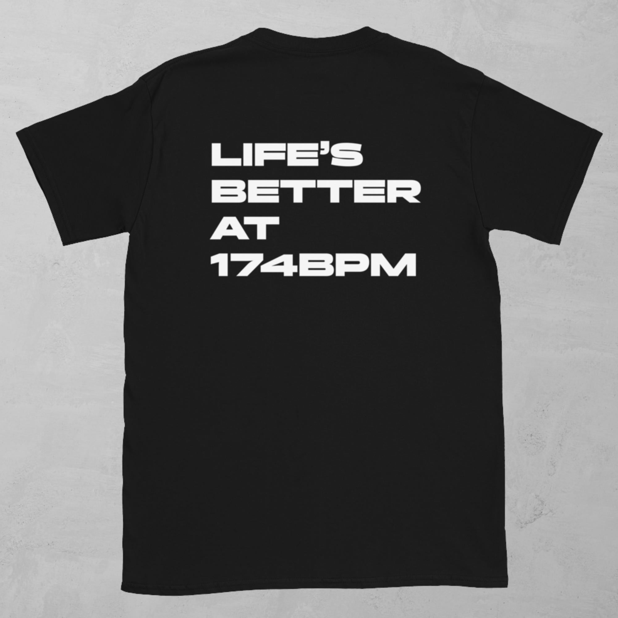 Life's Better at 174BPM / Limited Edition T-Shirt